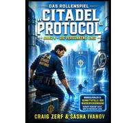 Das RPG „Citadel Protocol“ Band 4 - Die versunkene Linie: Ein düsteres Dungeon-LitRPG-Abenteuer