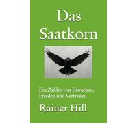 Das Saatkorn: Ein Zyklus von Erwachen, Frieden und Vertrauen