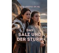 DAS SALZ UND DER STURM (Bisexuelle lesbische Romanze)