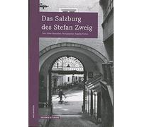 Das Salzburg des Stefan Zweig: wegmarken