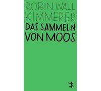Das Sammeln von Moos: Eine Geschichte von Natur und Kultur