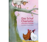 Das Schaf Charlotte und seine Freunde, Stohner, Wilson 9783446236677 New.