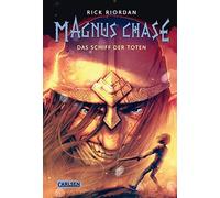 Das Schiff der Toten (Magnus Chase), Riordan, Haefs 9783551556707 HB.
