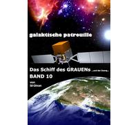 Das SCHIFF des GRAUENs: ...und der Zwerg... (GALAKTISCHE PATROUILLE)