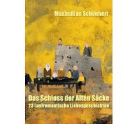 Das Schloss der Alten Säcke: 23 (un)romantische Liebesgeschichten