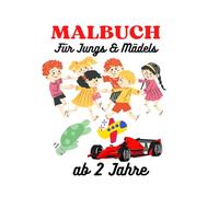 DAS SCHÖNSTE MALBUCH JÜR JUNGS & MÄDELS AB 2 JAHRE: Mal und Kritzel Buch ab 2 Jahre