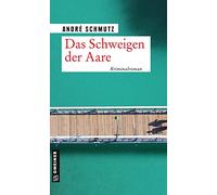 Das Schweigen der Aare: Kriminalroman