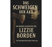 „Das Schweigen der Axt - Die wahre Geschichte der Lizzie Borden“