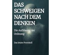 Das Schweigen nach dem Denken: Die Auflösung der Ordnung