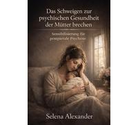 Das Schweigen zur psychischen Gesundheit der Mütter brechen: Sensibilisierung für postpartale Psychose