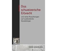 Das schweizerische Erbrecht und seine Auswirkungen auf ausländische Staatsbürger