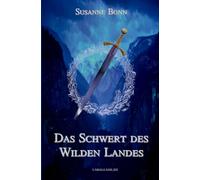 Das Schwert des Wilden Landes: Fantastischer Roman