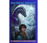 Das Siegel der Luft: Das erste Buch einer epischen Saga, in der Macht nicht befreit, sondern zu unmöglichen Opfern zwingt. In der die Liebe ebenso ... Und in der jeder Sieg seinen Preis fordert.