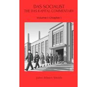 Das Socialist - The Das Kapital Commentary Volume 1: Chapter 1