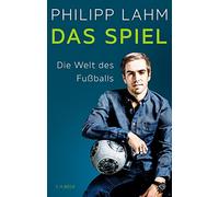 Das Spiel: Die Welt des Fußballs