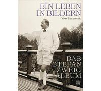 Das Stefan Zweig Album: Ein Leben in Bildern