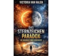 Das Sternzeichen Paradox: Die Wahrheit über Horoskope