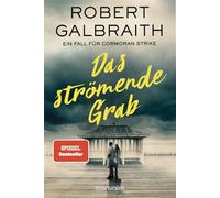 Das strömende Grab: Ein Fall für Cormoran Strike