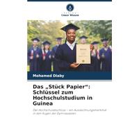 Das „Stück Papier“: Schlüssel zum Hochschulstudium in Guinea: Der Hochschulabschluss - ein Auszeichnungsmerkmal in den Augen der Gymnasiasten