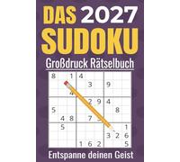 Das Sudoku-Buch 2027 für Erwachsene - Großdruck: 1500+ Rätsel, klares Layout, handliches Format, Perfekt fürs Reisen