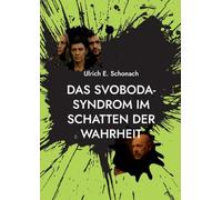 Das Svoboda-Syndrom im Schatten der Wahrheit