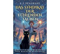 Das Syndikat der fühlenden Tauben: 2 (Die Magischen Missgeschicke Von Quibbletown)