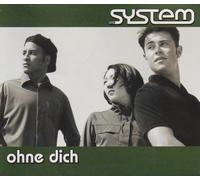 Das System - Ohne Dich/Ohne Dich
