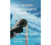 Das System ohne Steuern, Schulden, Existenzdruck: Der neue Staat