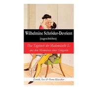 Das Tagebuch der Mademoiselle S. : aus den Memoiren einer S ngerin (Erotik, Sex & Porno Klassiker)