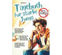 Das Tagebuch für Jungs-Ich bin stark: Mehr Selbstvertrauen, innere Stärke & Mut | Reflexionstagebuch für Jungen 11-17 mit Fragen, Übungen & Platz für Gedanken