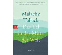 Das Tal in der Mitte der Welt: Roman