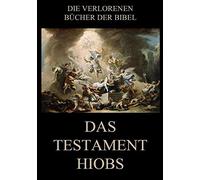 Das Testament Hiobs (Die verlorenen Bücher der Bibel (Print))