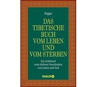 Das tibetische Buch vom Leben und vom Sterben: , Geist, Behrendt.