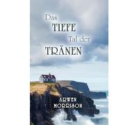 Das tiefe Tal der Tränen