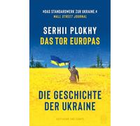 Das Tor Europas: Die Geschichte der Ukraine