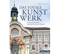 Das Totale Kunstwerk: Haus Und Kirche Des Egid Quirin Asam in Munchen (Eikonika. Kunstwissenschaftliche Beitrage, Im Auftrag Der Gorres-gesellschaft, 13)