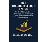 Das Tradingtagebuch System: Wie du mit Kennzahlen, Fehleranalyse und klaren Regeln deine Performance dauerhaft steigern kannst