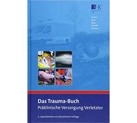 Das Trauma-Buch: Präklinische Versorgung Verletzter