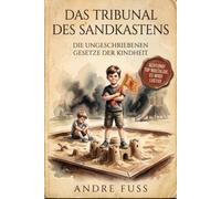 Das Tribunal des Sandkastens: Die ungeschriebenen Gesetze der Kindheit (Nostalgie Humor)