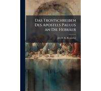 Das Trostschreiben Des Apostels Paulus an Die Hebräer
