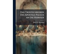 Das Trostschreiben Des Apostels Paulus an Die Hebräer