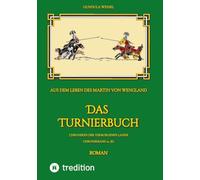 Das Turnierbuch: Aus dem Leben des Martin von Wengland