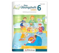 Das Übungsheft Lesen 6: Lesetraining und Leseverständnis, Deutsch, Klasse 6