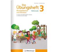 Das Übungsheft Mathematik 3 - Multiplikation und Division: Im Kopf und halbschriftlich rechnen im Zahlenraum bis 1000