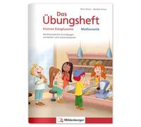 Das Übungsheft Mathematik - Kleines Einspluseins: Mathematische Grundlagen verstehen und automatisieren