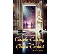 Das ultimative Couple-Casting mit Chaos-Contest