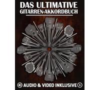 Das ultimative Gitarren-Akkordbuch: Lerne das CAGED-System, um überall auf dem Griffbrett Akkorde zu spielen (Die ultimativen Übungsbücher für Gitarre: Tonleitern, Akkorde und Arpeggios)