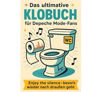 Das ultimative Klobuch für Depeche Mode-Fans: Enjoy the silence - bevor’s wieder nach draußen geht. Lustiges Geschenk mit Lifehacks, Fun Facts und Geschichten