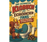 Das ultimative Klobuch für Eichhörnchen-Fans: Nüsse versteckt, Sitzung entdeckt. Lustiges Geschenk für Fans von Eichhörnchen, Nüssen und Gartentieren