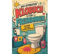Das ultimative Klobuch für Freundinnen: Lästern, lachen, Leitung freihalten. Lustiges Geschenk für beste Freundinnen, Freundschaft und Insiderwitze
